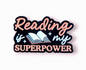Positivity Pins- Reading is my superpower!