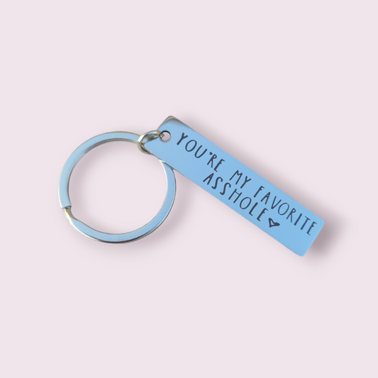 Positivity Keyrings - You're my favourite asshole!